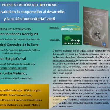 CONVOCATORIA DE PRENSA: Presentaci&oacute;n del Informe anual  &ldquo;La salud en la cooperaci&oacute;n al desarrollo y la acci&oacute;n humanitaria 2016&rdquo;, MALAGA